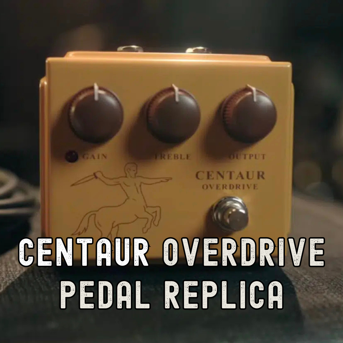Centaur Overdrive Pedal Replica (New 2024)