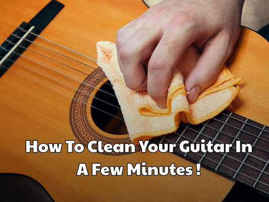 How To Clean Your Guitar In A Few Minutes