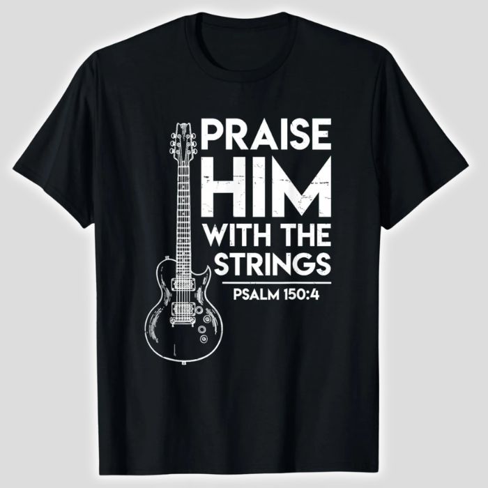 Praise Him With the Strings Christian Guitar Tee