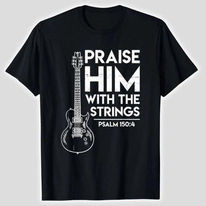Praise Him With the Strings Christian Guitar Tee
