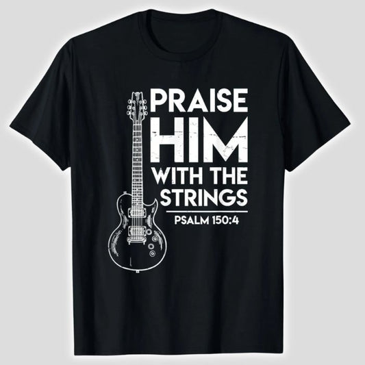 Praise Him With the Strings Christian Guitar Tee